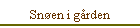 Sn�en i g�rden